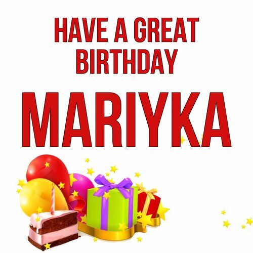 Открытка Mariyka Have a great birthday