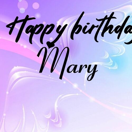 Открытка Mary Happy birthday