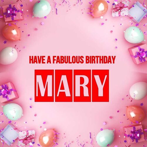 Открытка Mary Have a fabulous birthday