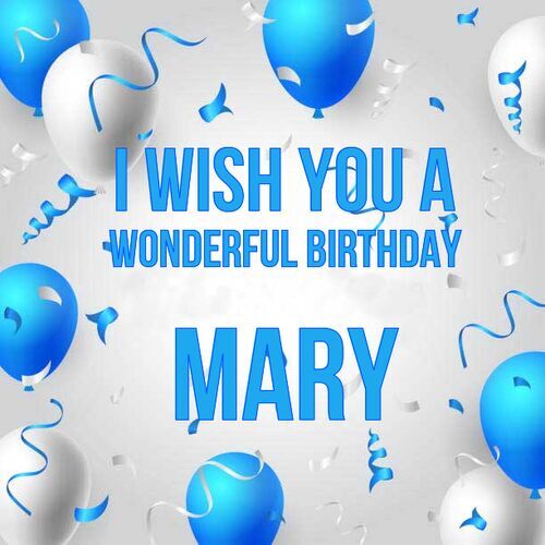 Открытка Mary I wish you a wonderful birthday