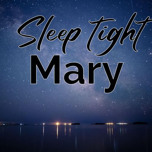 Открытка Mary Sleep tight