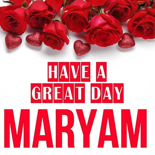 Открытка Maryam Have a great day