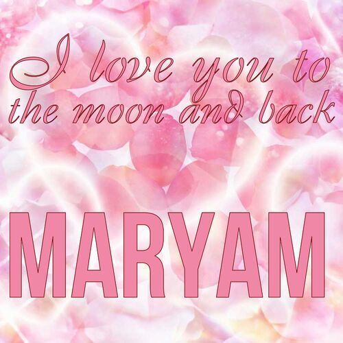 Открытка Maryam I love you to the moon and back