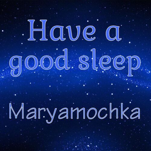 Открытка Maryamochka Have a good sleep