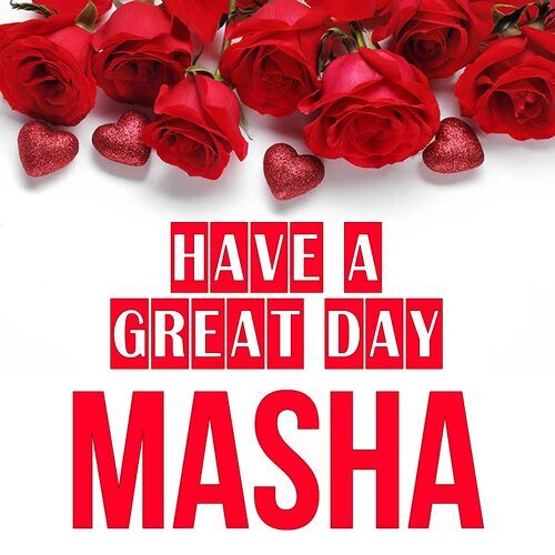 Открытка Masha Have a great day