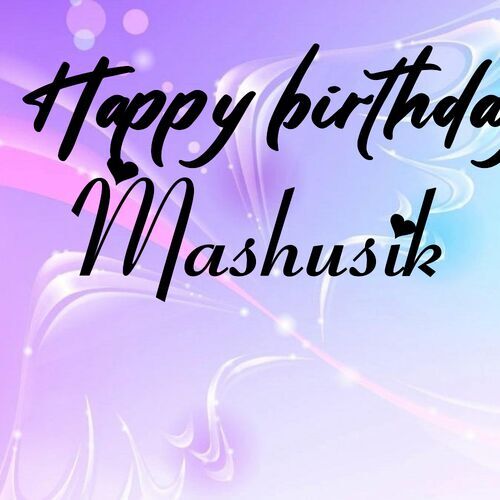 Открытка Mashusik Happy birthday