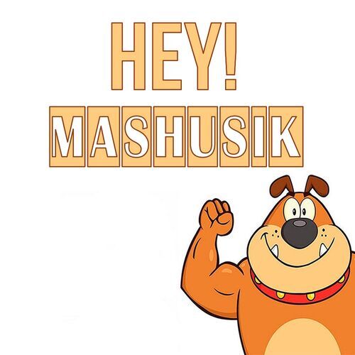 Открытка Mashusik Hey!