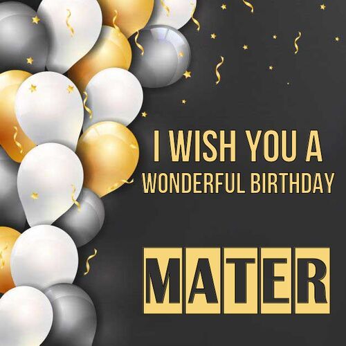 Открытка Mater I wish you a wonderful birthday