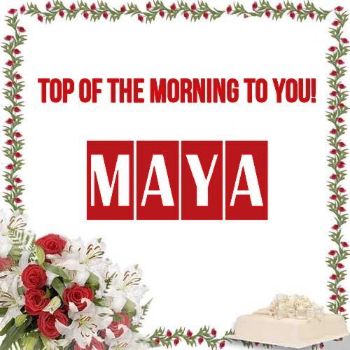 Открытка Maya Top of the morning to you!