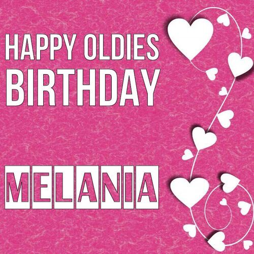 Открытка Melania Happy oldies birthday