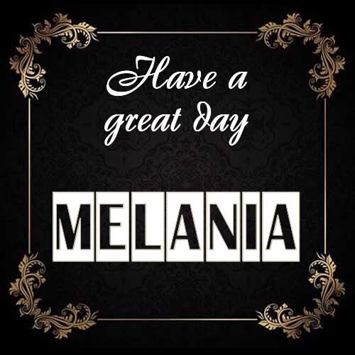 Открытка Melania Have a great day