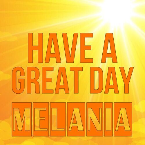 Открытка Melania Have a great day