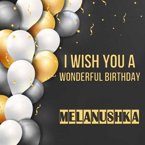 Открытка Melanushka I wish you a wonderful birthday