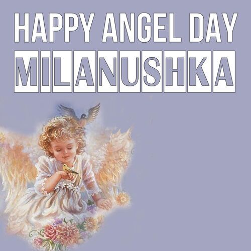 Открытка Milanushka Happy angel day