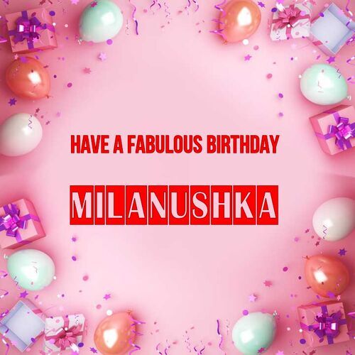 Открытка Milanushka Have a fabulous birthday