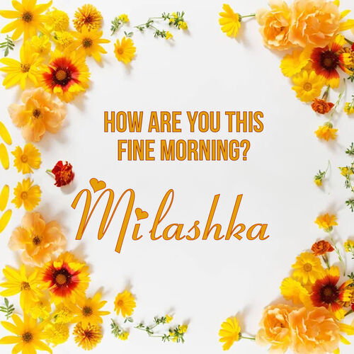 Открытка Milashka How are you this fine morning?