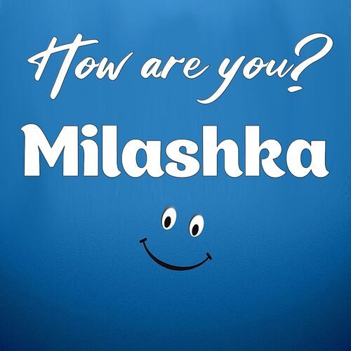 Открытка Milashka How are you?