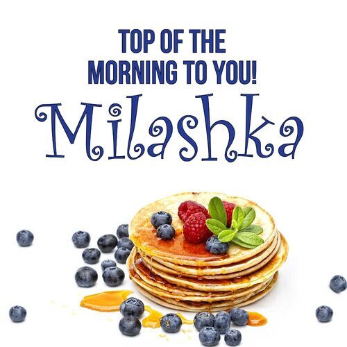 Открытка Milashka Top of the morning to you!