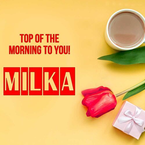 Открытка Milka Top of the morning to you!