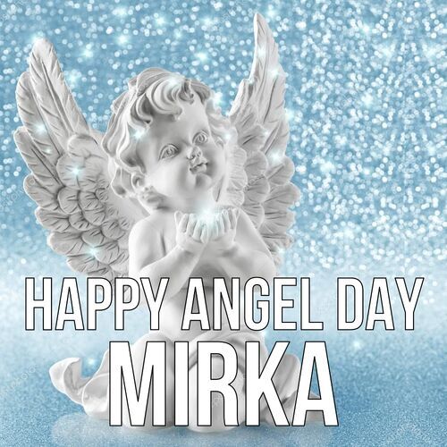 Открытка Mirka Happy angel day