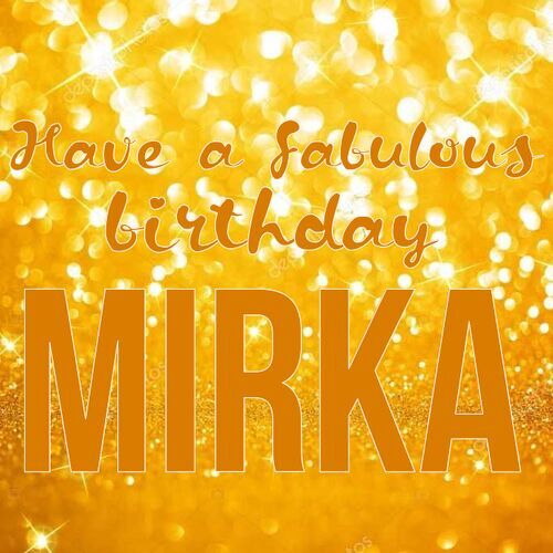 Открытка Mirka Have a fabulous birthday