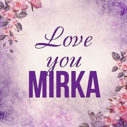 Открытка Mirka Love you