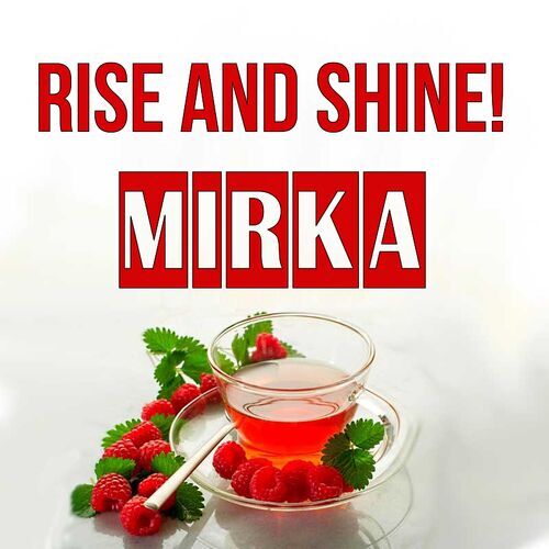 Открытка Mirka Rise and shine!