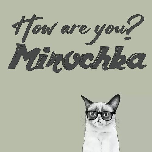 Открытка Mirochka How are you?