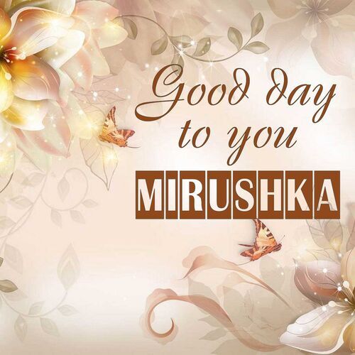 Открытка Mirushka Good day to you