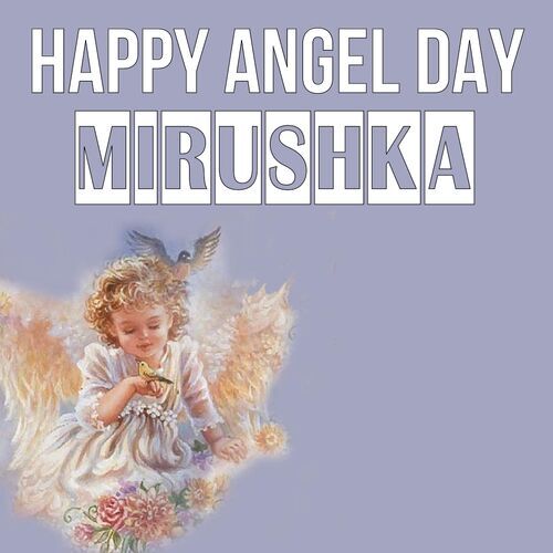 Открытка Mirushka Happy angel day