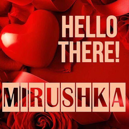 Открытка Mirushka Hello there!