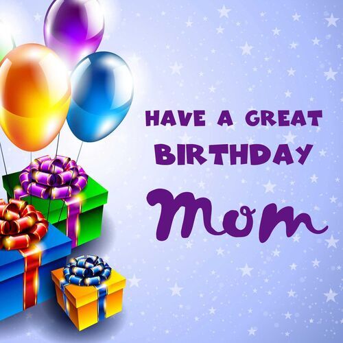 Открытка Mom Have a great birthday