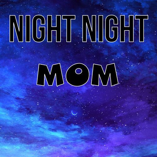 Открытка Mom Night Night