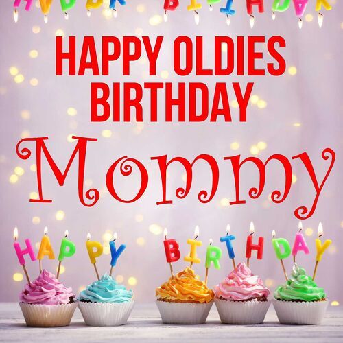 Открытка Mommy Happy oldies birthday