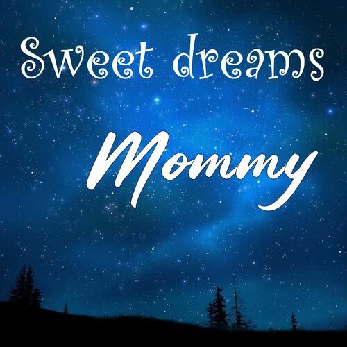 Открытка Mommy Sweet dreams