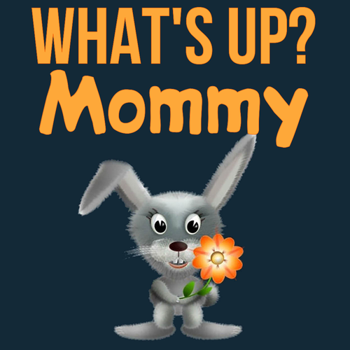 Открытка Mommy What