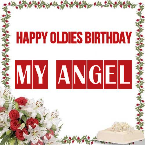 Открытка My Angel Happy oldies birthday