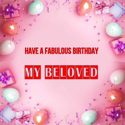 Открытка My Beloved Have a fabulous birthday