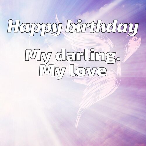 Открытка My darling. My love Happy birthday