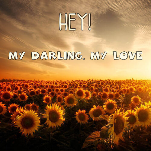 Открытка My darling. My love Hey!