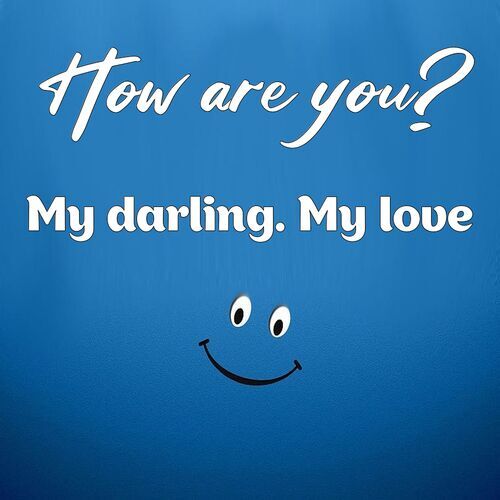 Открытка My darling. My love How are you?