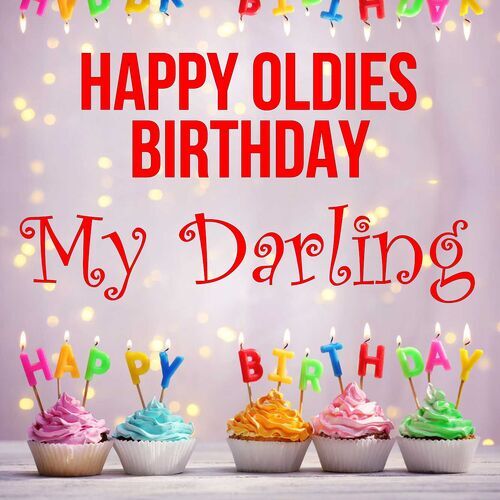 Открытка My Darling Happy oldies birthday