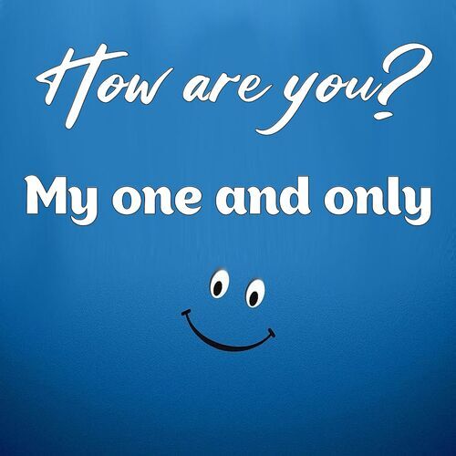 Открытка My one and only How are you?