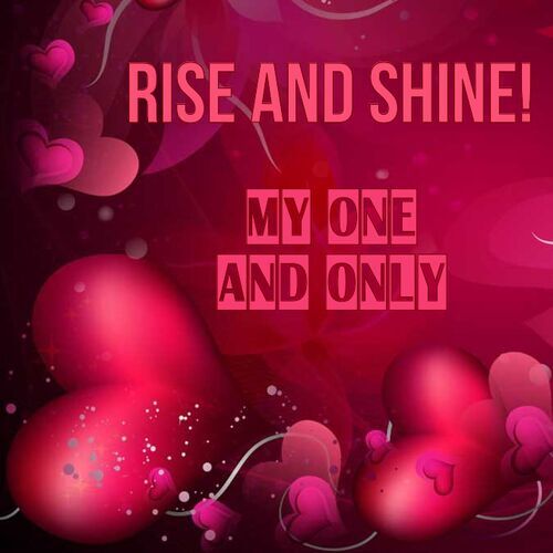 Открытка My one and only Rise and shine!