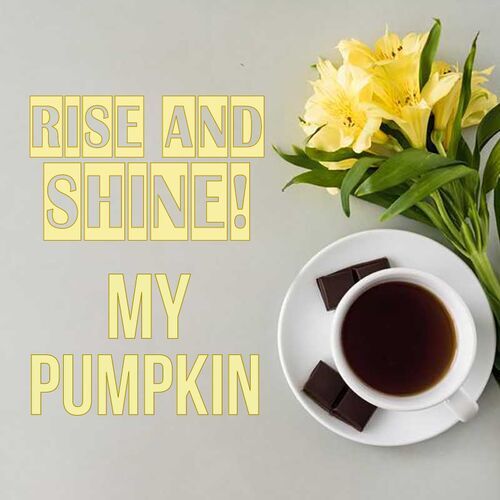 Открытка My Pumpkin Rise and shine!