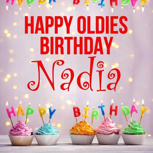 Открытка Nadia Happy oldies birthday