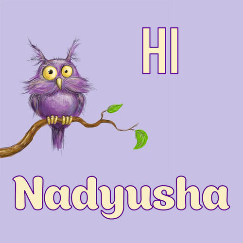 Открытка Nadyusha Hi