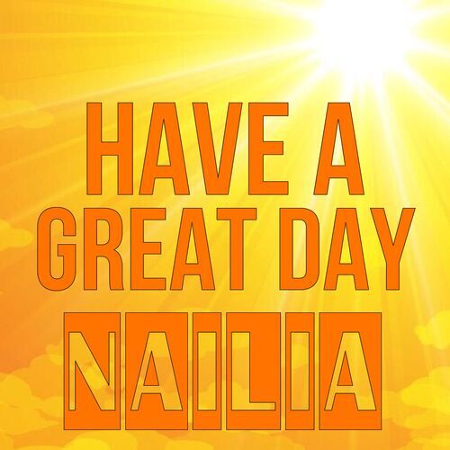 Открытка Nailia Have a great day