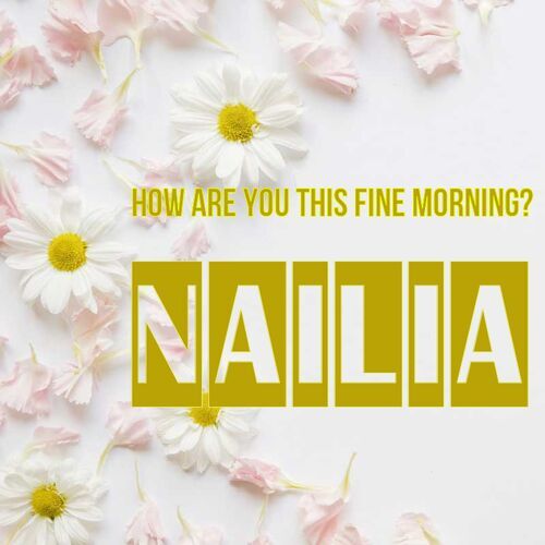 Открытка Nailia How are you this fine morning?