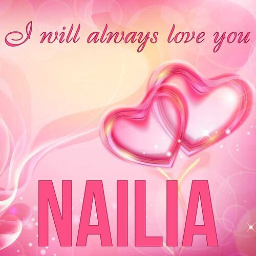 Открытка Nailia I will always love you